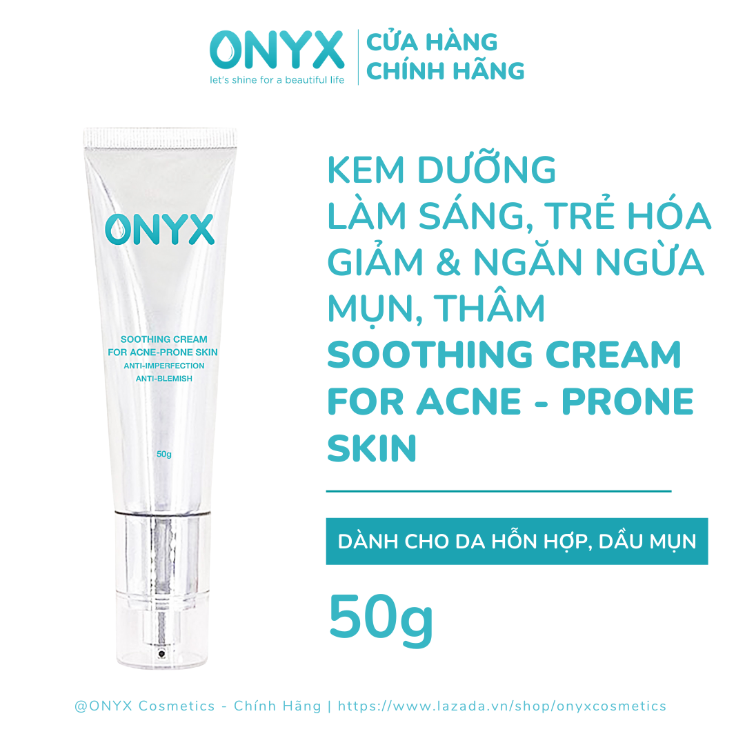 Kem Dưỡng ONYX Làm Thông Thoáng Lỗ Chân Lông Ngừa Thâm Và Giảm Mụn Soothing Cream For Acne - Prone Skin ONYX 50g