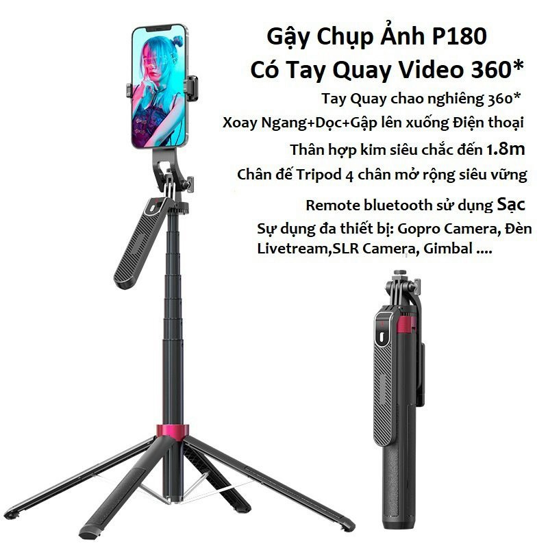 Gậy chụp hình Selfie P180 có tay quay video xoay 360 siêu cao 1.8m  4 chân siêu chắc chắn quay livet