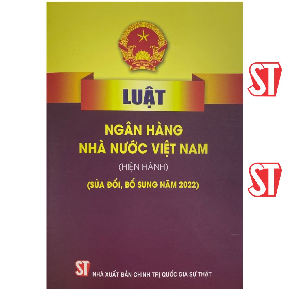 [Sách] Luật Ngân hành nhà nước Việt Nam (Hiện hành) (Sửa đổi bổ sung năm 2022)