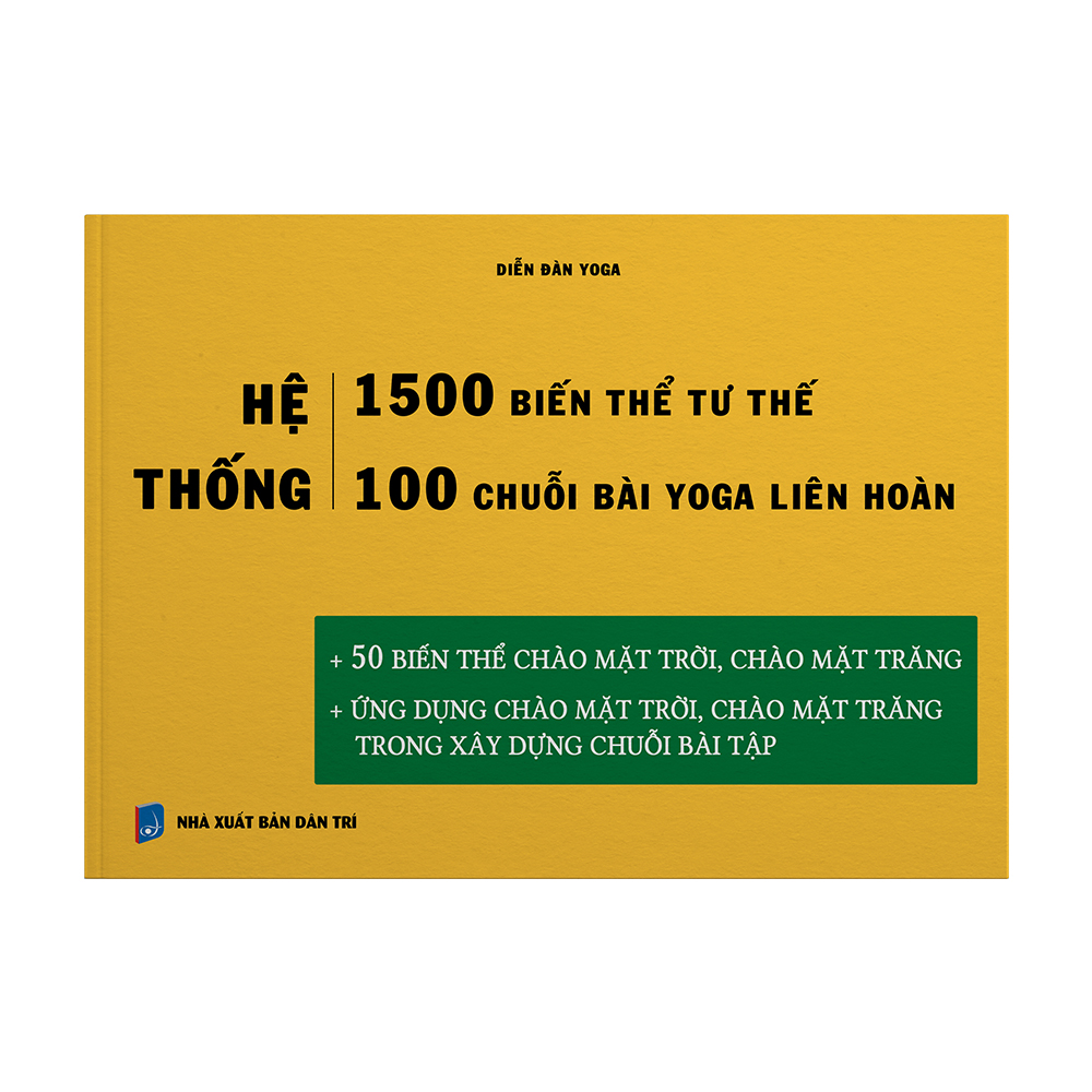 Sách yoga: Hệ thống 1500 biến thể tư thế & 100 chuỗi bài yoga liên hoàn