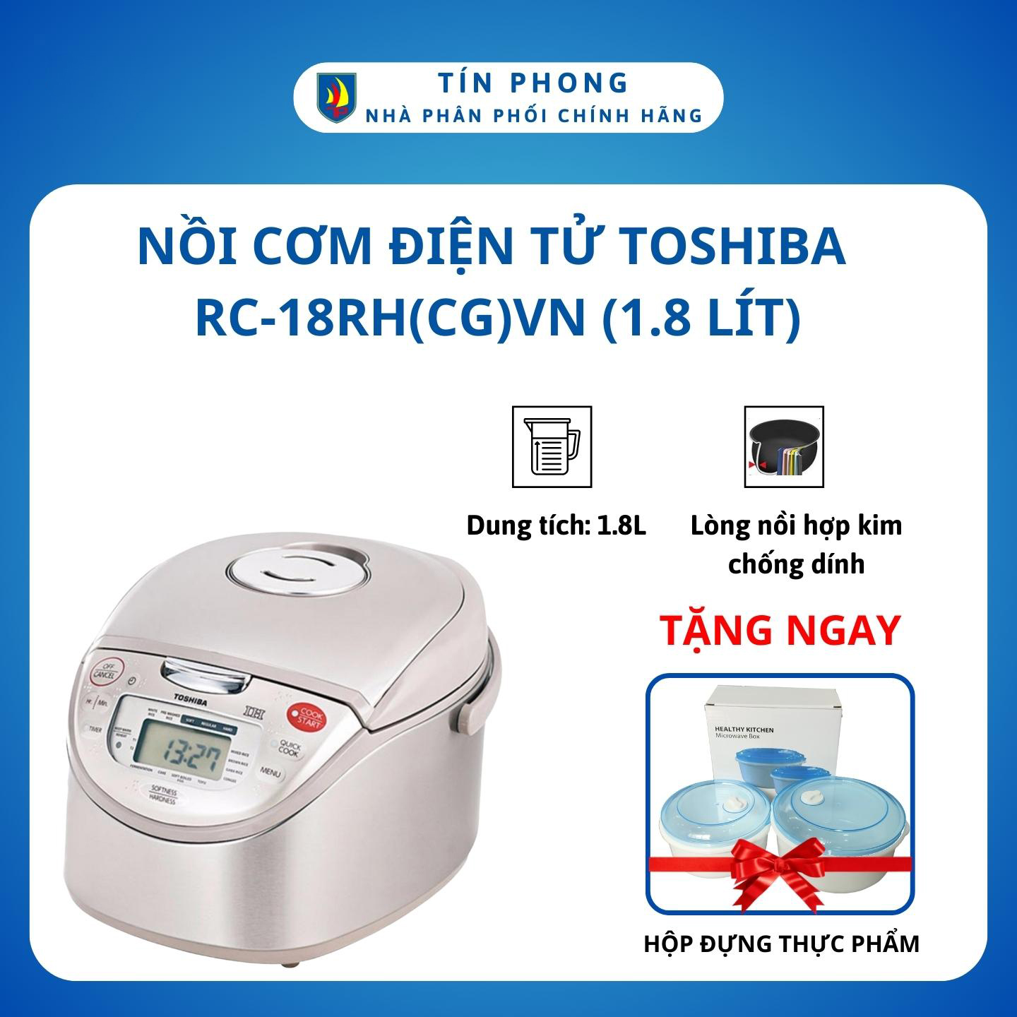 [Giao Hỏa Tốc 2H] Nồi cơm nồi cơm điện tử Toshiba RC-18RH(CG)VN -1.8 Lít - 4-6 người ăn - Lòng nồi hợp kim nhôm phủ chống dính - Sản xuất Thái Lan - Giữ ấm từ 12 -24h - Hàng chính hãng