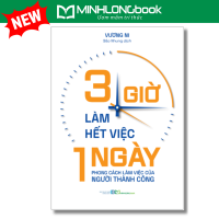 Sách: 3 Giờ Làm Hết Việc Một Ngày – Phong Cách Làm Việc Của Người Thành Công