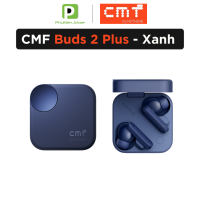 Tai nghe True Wireless CMF by Nothing Buds 2 Plus | LDAC | Có Pop-up Android [ vs Earfun Air pro 4 liberty 5 ]