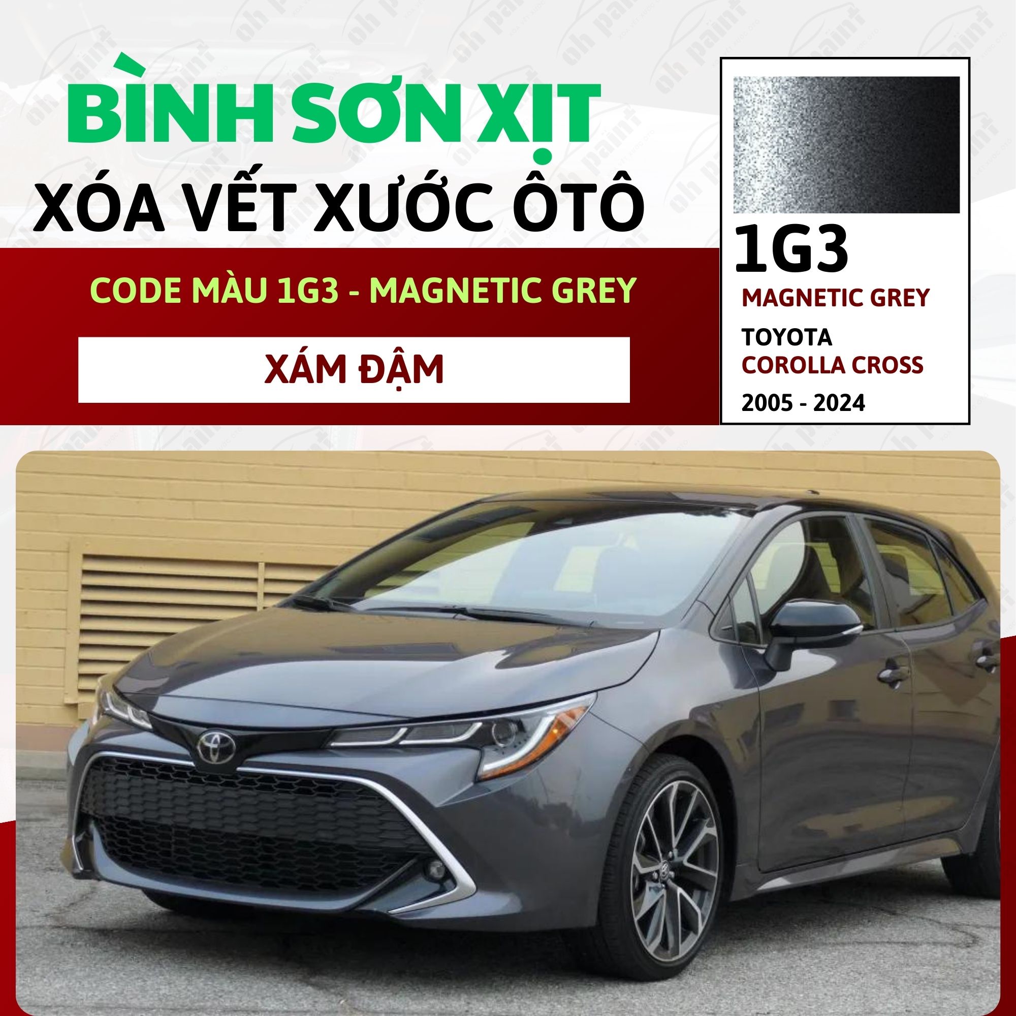 Sơn Xịt Xóa Vết Xước Cho Xe TOYOTA COROLLA CROSS Màu XÁM ĐẬM code 1G3 - MAGNETIC GREY Chính Hãng OH