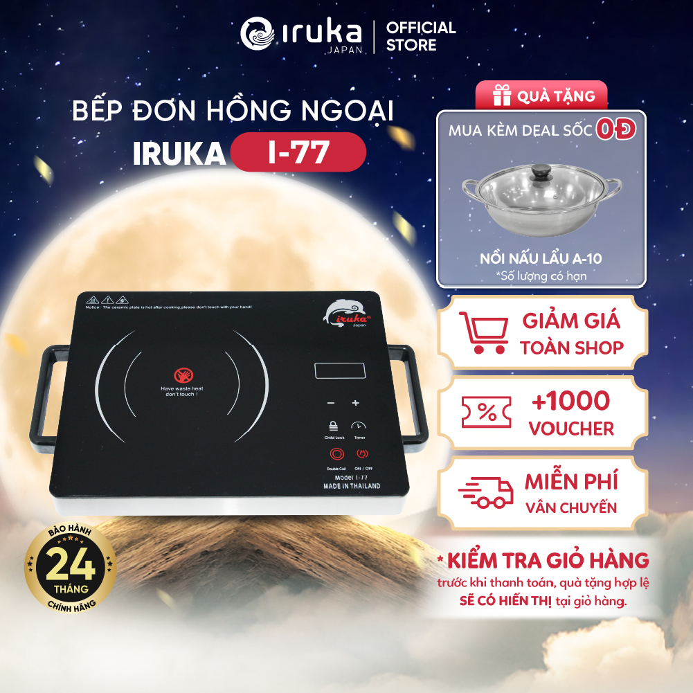 Bếp điện hồng ngoại Iruka I77 MADE IN THAILAND hai vòng nhiệt không kén nồi thay thế bếp ga tay cầm 