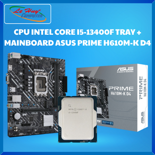 Combo CPU TRAY Intel I5-12400F/ I5-13400F + Mainboard ASUS PRIME H610M-K D4 / ASUS B760M PRIME M-K D