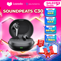 Tai Nghe True Wireless SoundPEATS C30 Hyrid ANC 52dB | Driver PU Titanium | 6 Mic ENC+ | Hires LDAC | Bluetooth 6.0