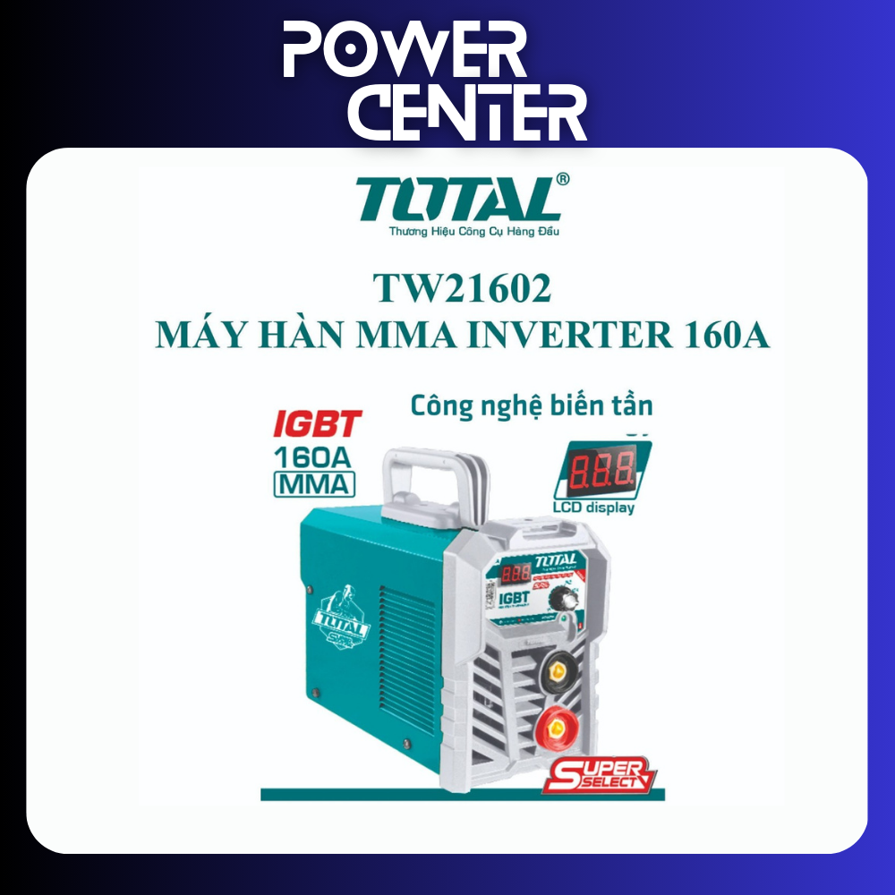 Máy hàn que Total TW21602 - Inverter IGBT 160A, 75V không tải, 10kg