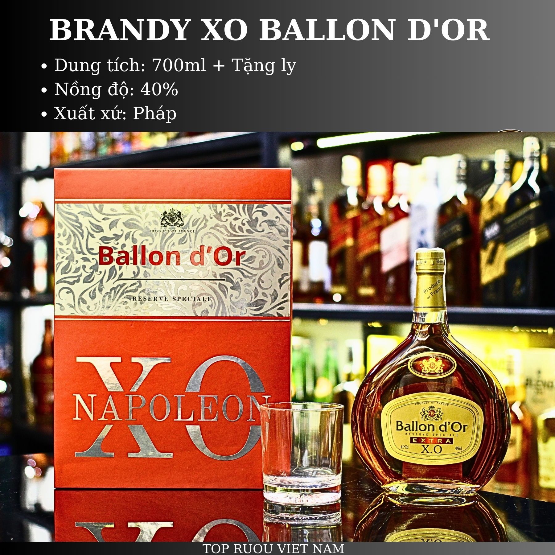 [TopRuouVietNam] Rượu Brandy XO Pháp Ballon Dor - Napoleon - Dennes  [Hàng Thật]