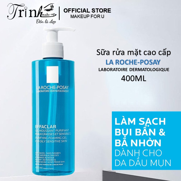 Sữa Rửa Mặt La Poche - Posay Effaclar 400Ml Dành Cho Da Dầu Mụn Nhạy Cảm