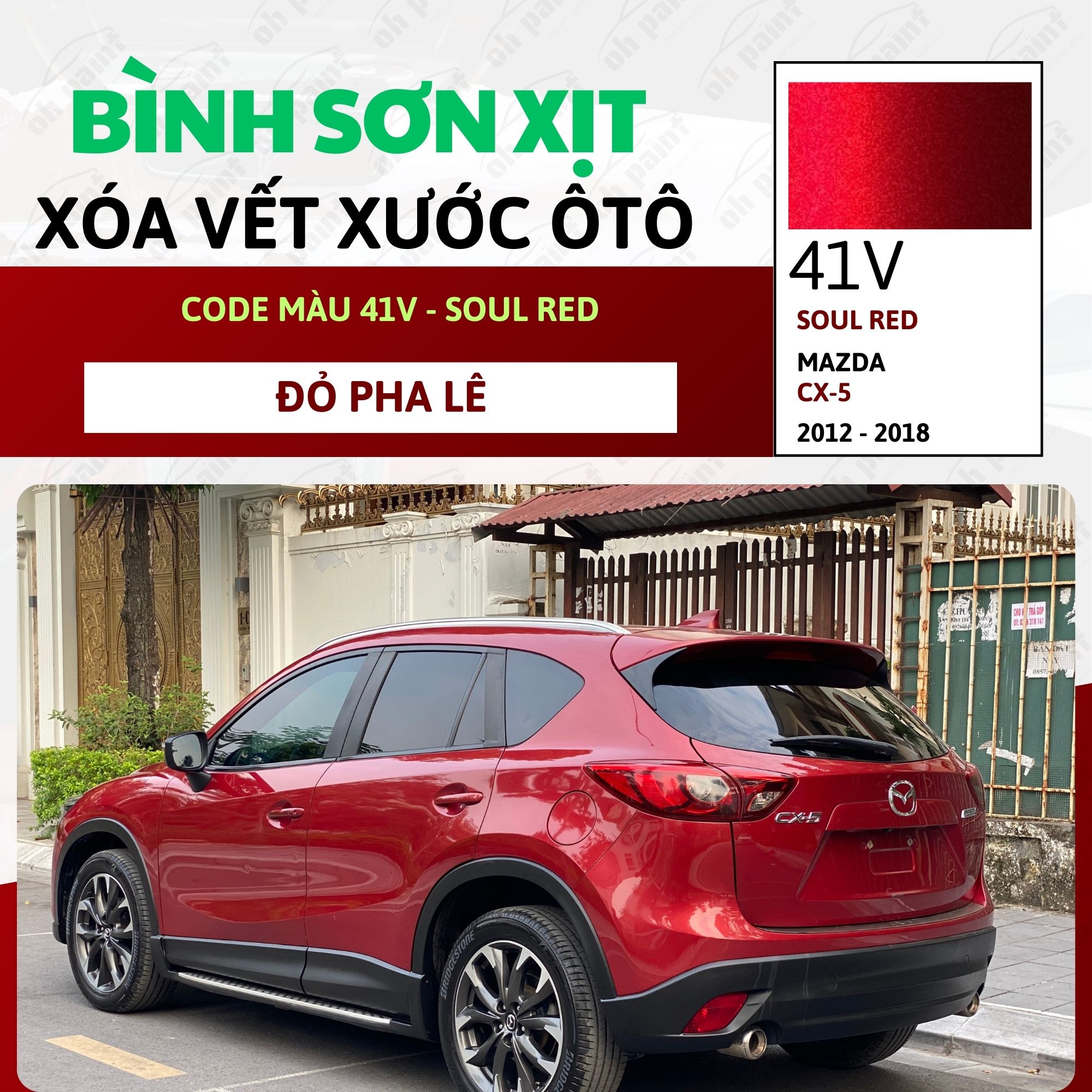 Sơn Xịt Xóa Vết Xước Cho Xe MAZDA CX-5 Màu ĐỎ PHA LÊ code 41V - SOUL RED Chính Hãng OH PAINT Chất Lư