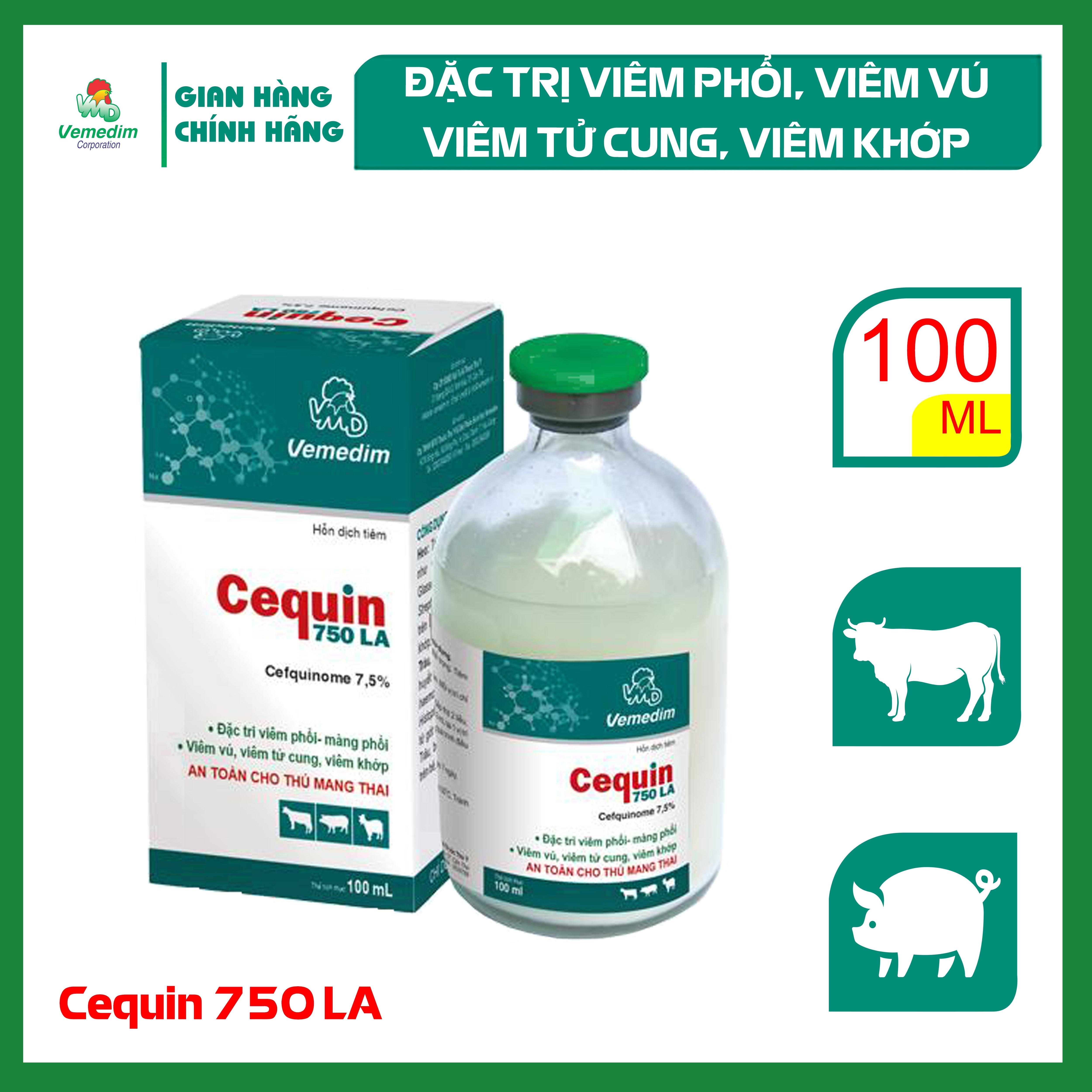 Vemedim Cequin 750 LA Hỗn dịch tiêm đặc trị viêm phổi-màng phổi viêm vú viêm tử cung viêm khớp cho g