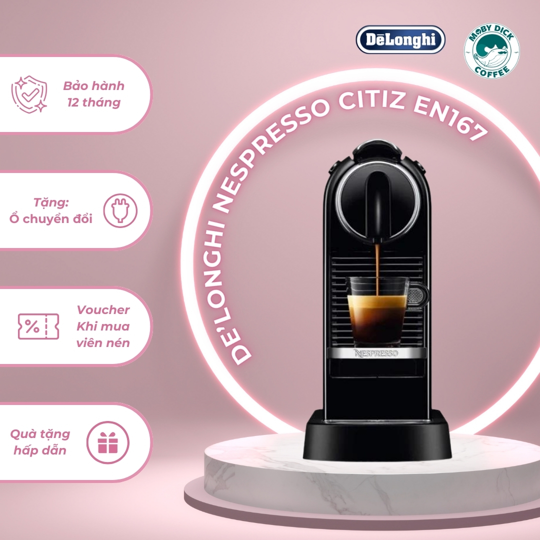 Máy Pha Cà Phê Viên Nén Delonghi Nespresso Citiz EN167 [CHÍNH HÃNG - BẢO HÀNH 12 THÁNG - LỖI ĐỔI 1-1