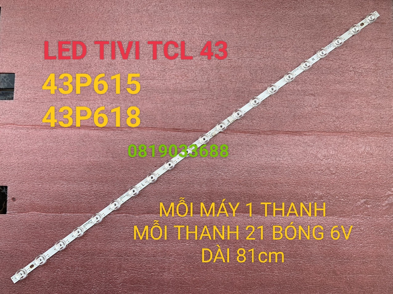 THANH LED TIVI TCL 43P615 43P618 43P725 435200 43UF2 HÀNG MỚI 100%  1 THANH 21 BÓNG 6V DÀI 81cm MỖI 