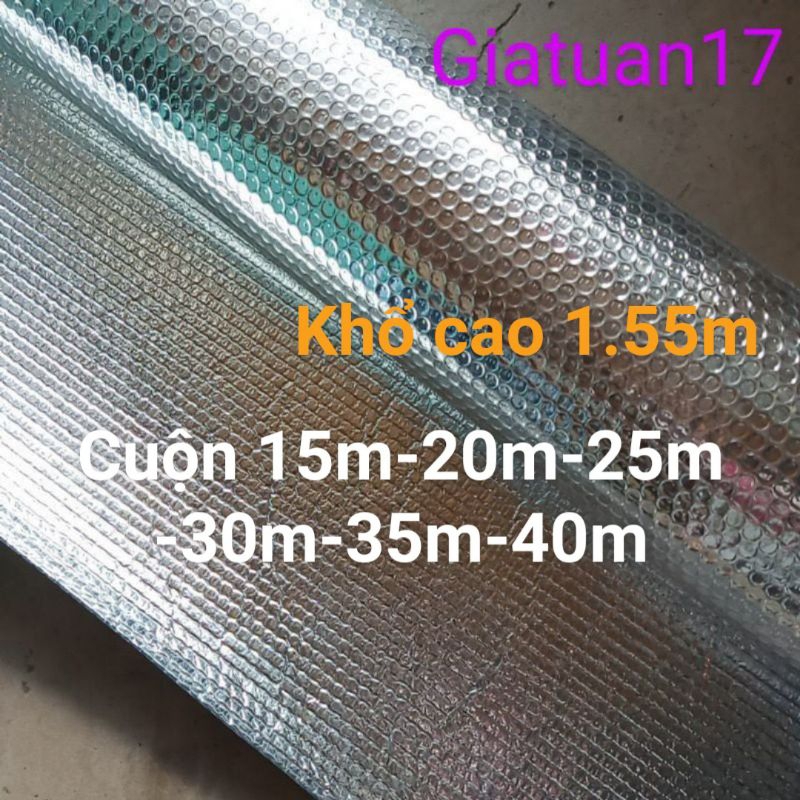 ( tốtdày) 15m-20m-25m-30m-35m-40m Xốp Cách Nhiệt 2 Mặt Bạc giữa là túi khí Khổ 1m55 lớp bạc dày