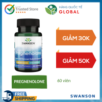 [Hàng Quốc Tế] SWANSON PREGNENOLONE 60 viên Hỗ trợ sức khỏe não bộ và hệ thần kinh cho ngư ời lớn