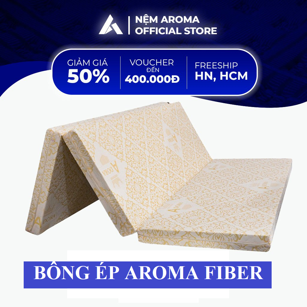 Nệm Bông Ép Aroma Fiber - Vải Gấm Thoáng Khí - Nâng Đỡ Cột Sống - Bảo Hành Chính Hãng 10 Năm