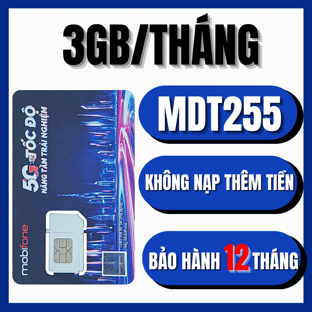 ( TRỌN GÓI 12 THÁNG ) Sim 4G 5G Mobifone miễn phí 1 năm MDT255 Tặng 3GB 1 tháng Data tốc độ cao chuy