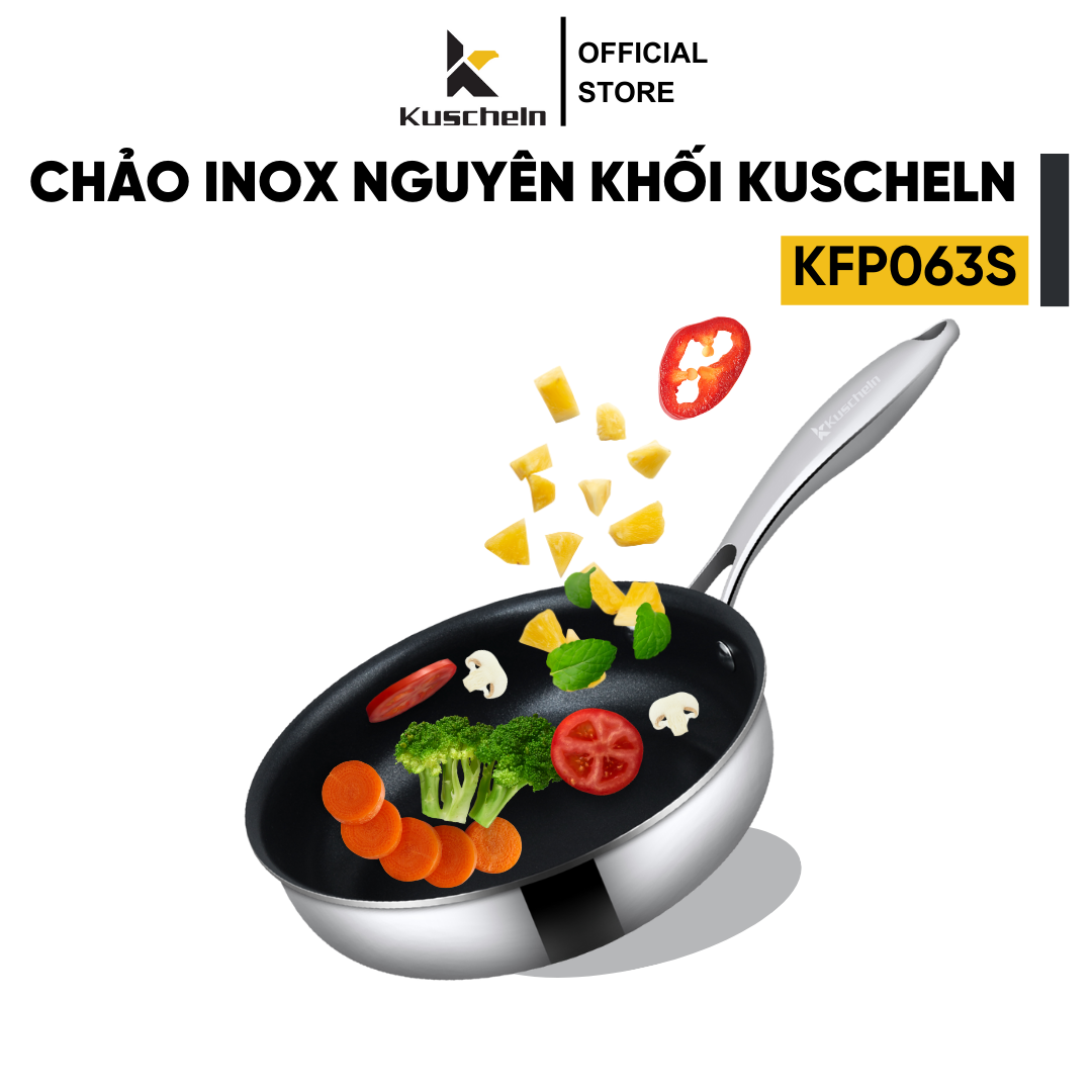 Chảo inox đúc liền 3 đáy từ KUSCHELN chảo chống dính công nghệ Daikin Silkware bắt từ nhanh nhiều si