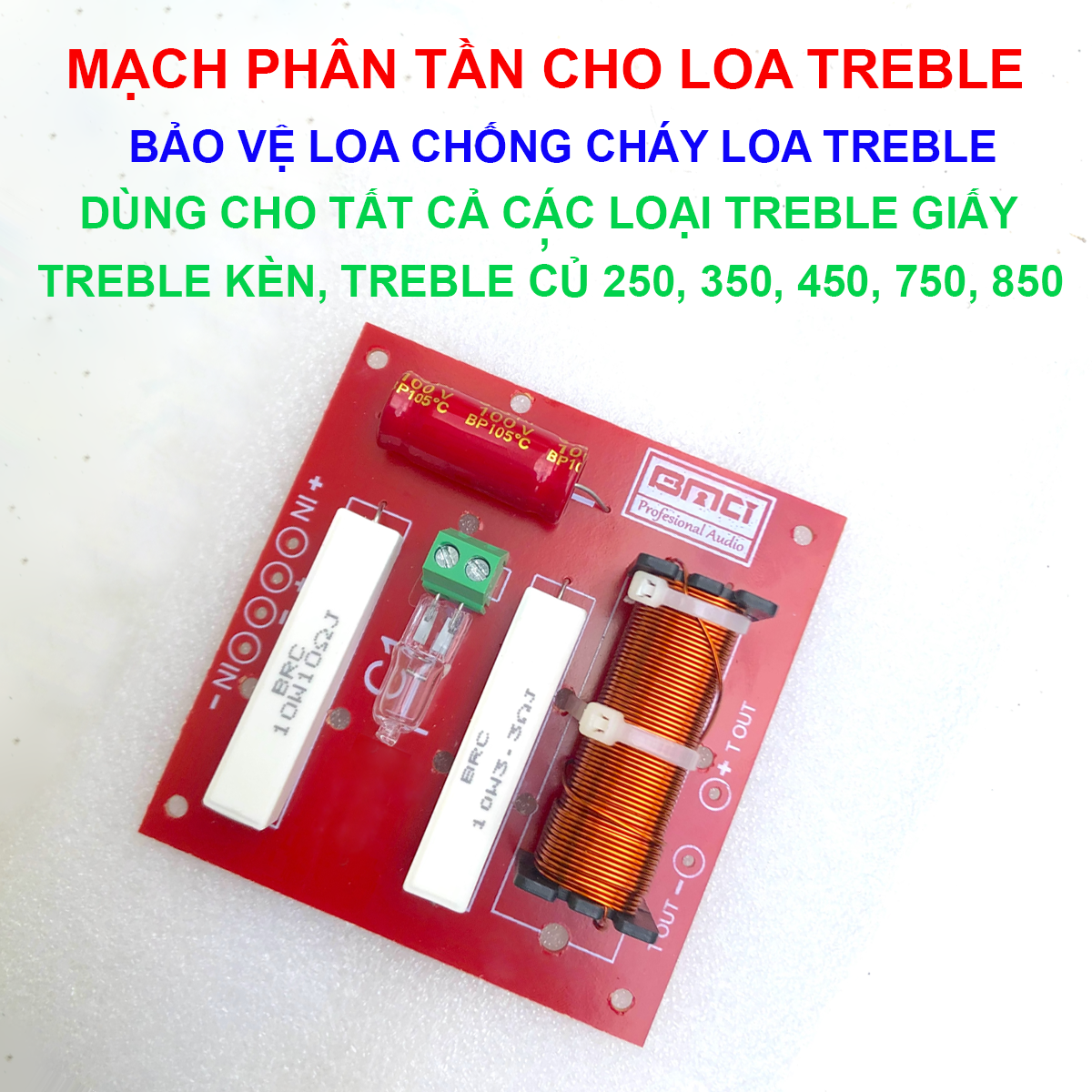 Mạch phân tần và bảo vệ loa treble 250 350 450 750 850 Treble Kèn - Chống cháy loa treble bằng đèn g